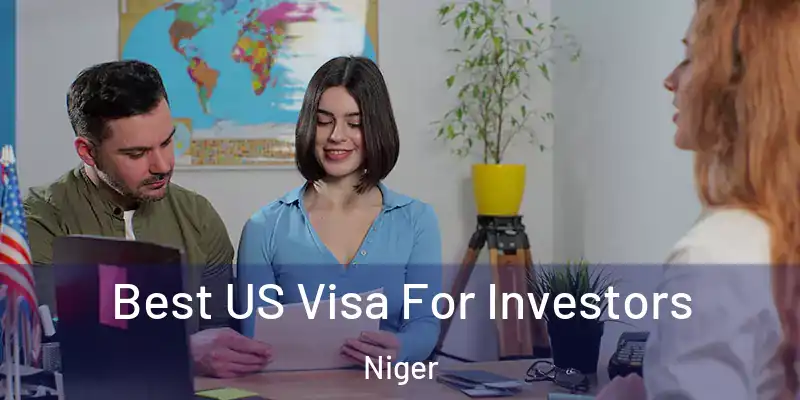 Best US Visa For Investors Niger