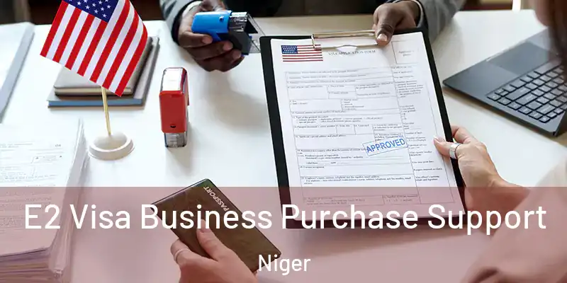 E2 Visa Business Purchase Support Niger