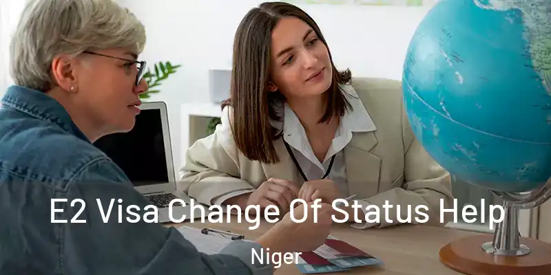 E2 Visa Change Of Status Help Niger