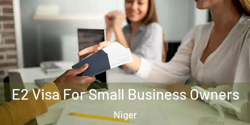 E2 Visa For Small Business Owners Niger