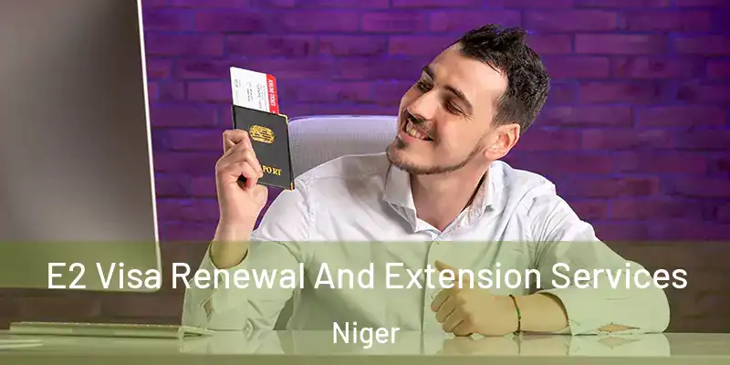E2 Visa Renewal And Extension Services Niger