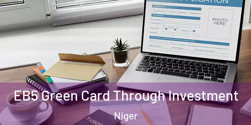 EB5 Green Card Through Investment Niger