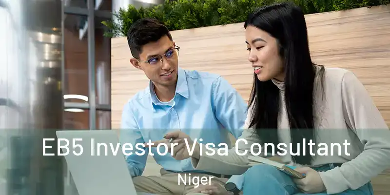 EB5 Investor Visa Consultant Niger