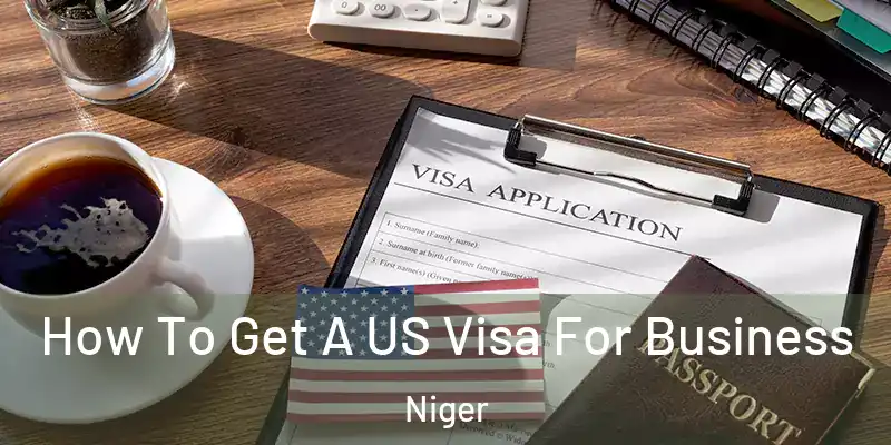 How To Get A US Visa For Business Niger
