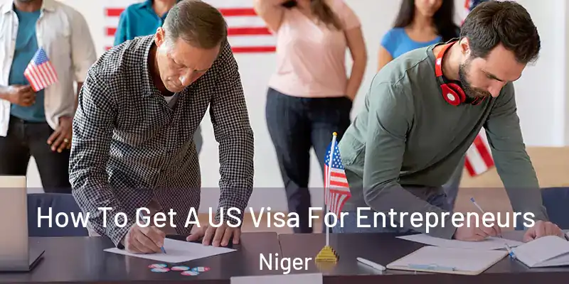 How To Get A US Visa For Entrepreneurs Niger