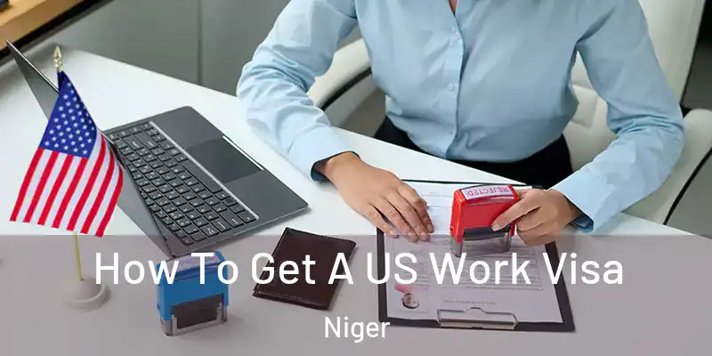 How To Get A US Work Visa Niger