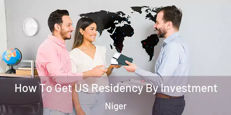 How To Get US Residency By Investment Niger