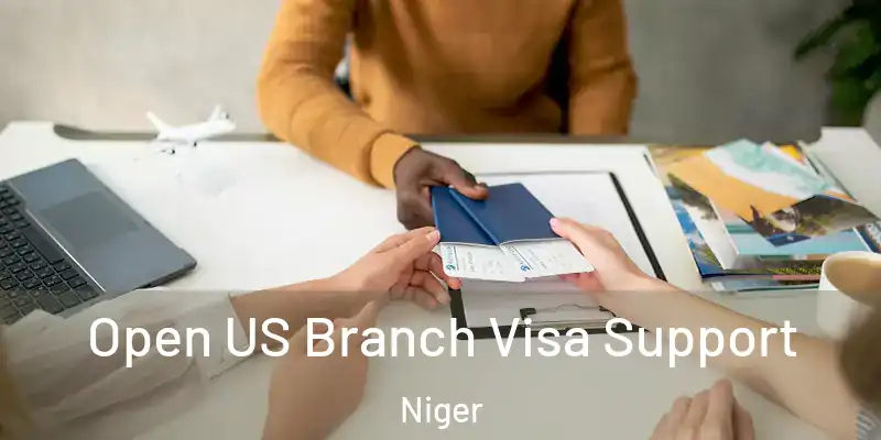 Open US Branch Visa Support Niger