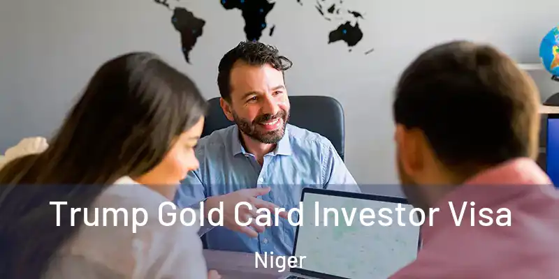 Trump Gold Card Investor Visa Niger