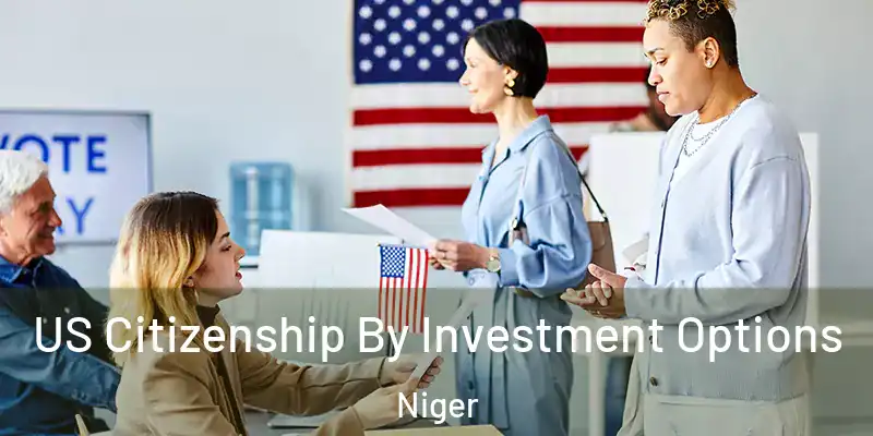 US Citizenship By Investment Options Niger