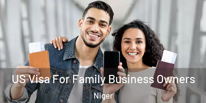 US Visa For Family Business Owners Niger