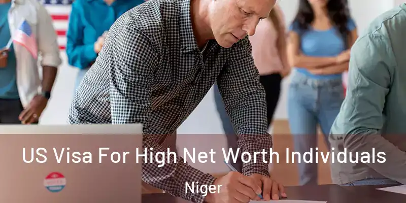 US Visa For High Net Worth Individuals Niger