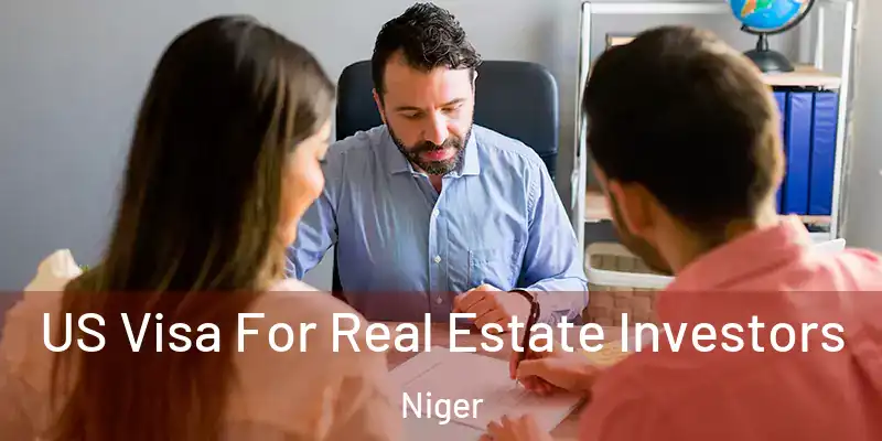 US Visa For Real Estate Investors Niger